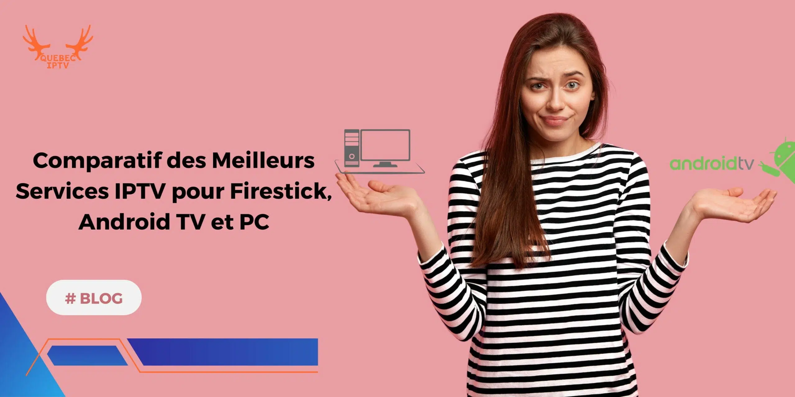 abonnement IPTV pour Firestick Android TV et PC.